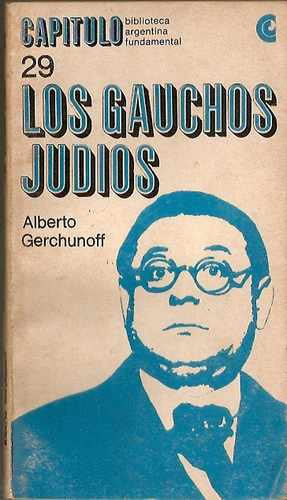 Alberto Gerchunoff  - Los Gauchos Judios